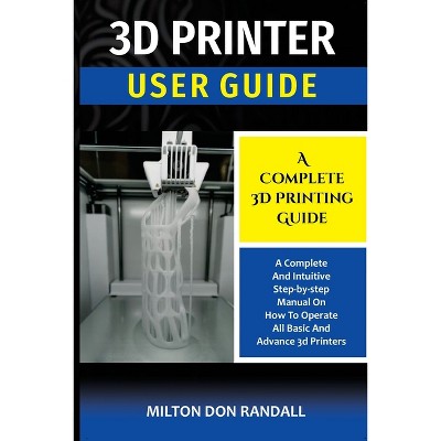 3D Printer - by  Milton Don Randall (Paperback)