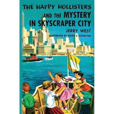 The Happy Hollisters and the Mystery in Skyscraper City - by  Jerry West (Paperback)