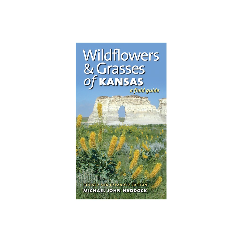 Wildflowers and Grasses of Kansas - by Michael John Haddock (Paperback)