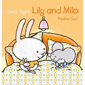 Sleep Tight, Lily and Milo - by  Pauline Oud (Hardcover) - 1 of 1