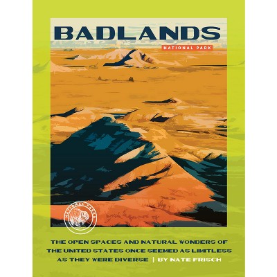 Badlands National Park - by  Nate Frisch (Paperback)