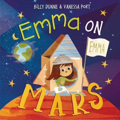 Emma on Mars - by  Billy Dunne (Hardcover)