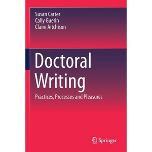 Doctoral Writing - by  Susan Carter & Cally Guerin & Claire Aitchison (Paperback) - 1 of 1