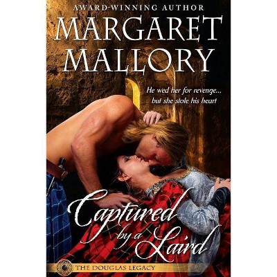 Captured by a Laird - (Douglas Legacy) by  Margaret Mallory (Paperback)