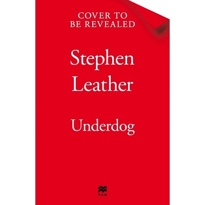Underdogs - by  Stephen Leather (Hardcover)