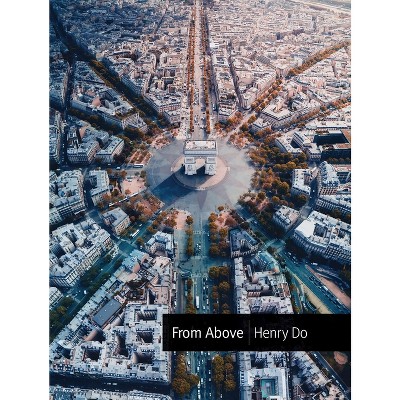 From Above - by  Henry Do (Hardcover)