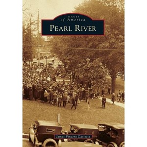 Pearl River - (Images of America) by  James Vincent Cassetta (Paperback) - 1 of 1