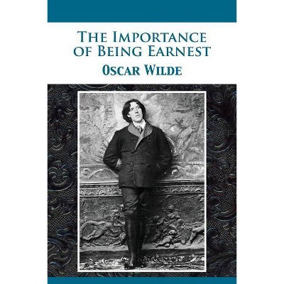 The Importance of Being Earnest - by  Oscar Wilde (Paperback)