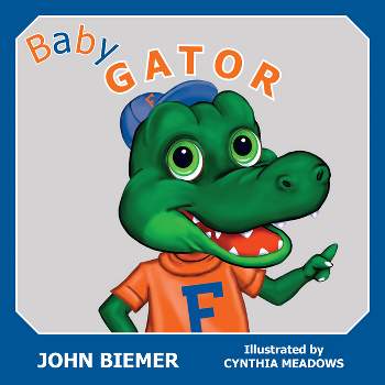 Baby Gator - (Tiny Team Books) by  John Biemer (Board Book)