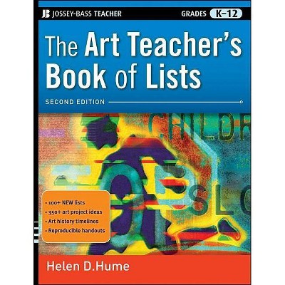 The Art Teacher's Book of Lists - (J-B Ed: Book of Lists) 2nd Edition by  Helen D Hume (Paperback)