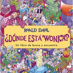 ¿Dónde Está Wonka? / Where's Wonka?: A Search-And-Find Book - by  Roald Dahl (Hardcover) - 1 of 1