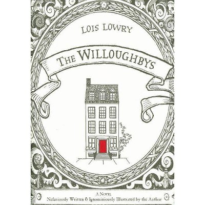 The Willoughbys - by  Lois Lowry (Hardcover)