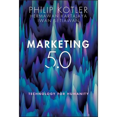 Marketing 5.0 - by  Hermawan Kartajaya & Iwan Setiawan & Philip Kotler (Hardcover)