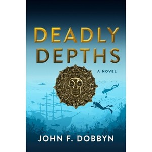 Deadly Depths - by  John F Dobbyn (Paperback) - 1 of 1