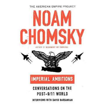 Imperial Ambitions - (American Empire Project) by  Noam Chomsky (Paperback)
