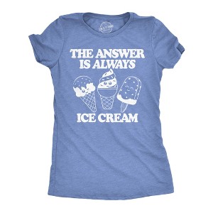 Womens Funny T Shirts The Answer Is Always Ice Cream Sarcastic Graphic Novelty Tee For Ladies - Crazy Dog Women's T Shirt - 1 of 4
