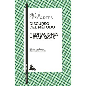 Discurso del Método Y Meditaciones Metafísicas / Discourse on the Method & Meditations on First Philosophy - by  René Descartes (Paperback) - 1 of 1