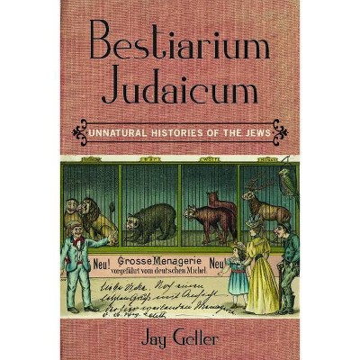 Bestiarium Judaicum - by  Jay Geller (Hardcover)