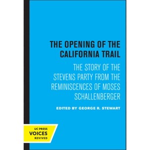 The Opening of the California Trail - by  George R Stewart (Paperback) - 1 of 1