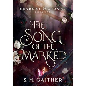 The Song of the Marked - by S M Gaither - 1 of 1