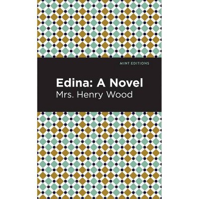 Edina - (Mint Editions) by  Mrs Henry Wood (Paperback)