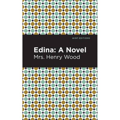 Edina - (Mint Editions) by  Mrs Henry Wood (Paperback)