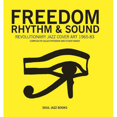 Freedom, Rhythm & Sound - by  Gilles Peterson & Stuart Baker (Paperback)