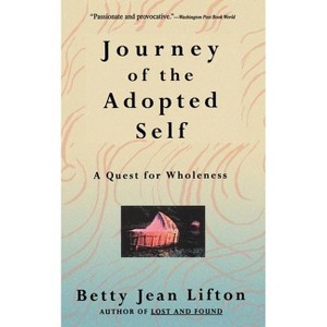 Journey of the Adopted Self - by  Betty Jean Lifton (Paperback) - 1 of 1