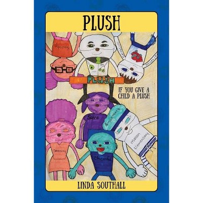 Plush - by  Linda Southall (Paperback)