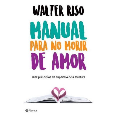 Manual Para No Morir de Amor - by  Riso (Paperback)