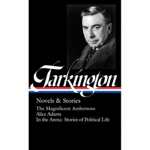 Booth Tarkington: Novels & Stories (Loa #319) - (Library of America) (Hardcover) - 1 of 1