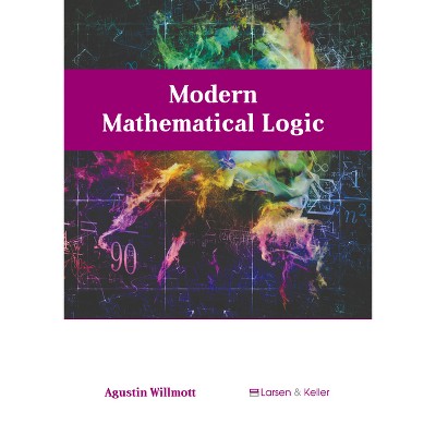 Modern Mathematical Logic - by  Agustin Willmott (Hardcover)