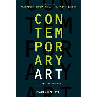 Contemporary Art - by  Alexander Dumbadze & Suzanne Hudson (Hardcover)