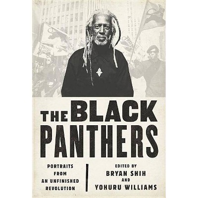 The Black Panthers - by  Bryan Shih & Yohuru Williams (Paperback)