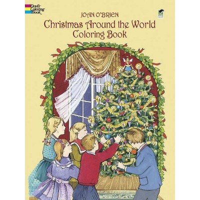 Christmas Around the World Coloring Book - (Dover Holiday Coloring Book) by  Joan O'Brien (Paperback)