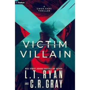 Victim or Villain - (Gwen Kane) by  L T Ryan & C R Gray (Paperback) - 1 of 1