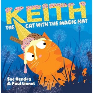 Keith the Cat with the Magic Hat - by  Sue Hendra & Paul Linnet (Hardcover) - 1 of 1