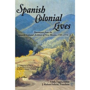 Spanish Colonial Lives, Hardcover - by  Linda Tigges - 1 of 1