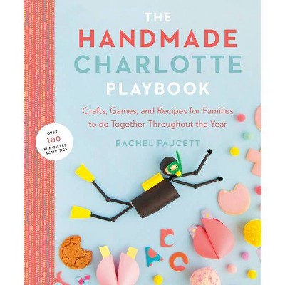 The Handmade Charlotte Playbook - by  Rachel Faucett (Paperback)