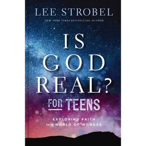 Is God Real? for Teens - by  Lee Strobel (Hardcover) - 1 of 1