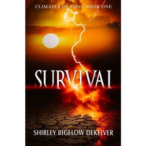 Survival - by  Shirley Bigelow Dekelver (Paperback) - 1 of 1