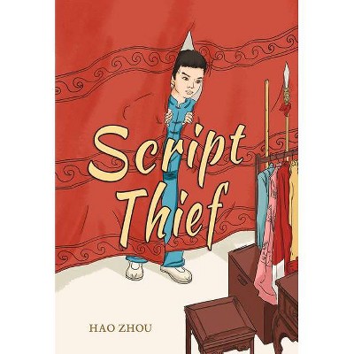 Script Thief - by  Zhou Hao (Hardcover)