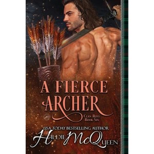 A Fierce Archer - (Clan Ross) by  Hildie McQueen (Paperback) - 1 of 1