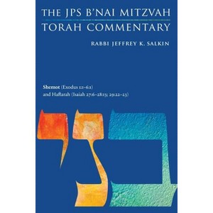 Shemot (Exodus 1:1-6:1) and Haftarah (Isaiah 27:6-28:13; 29:22-23) - (JPS Study Bible) by  Jeffrey K Salkin (Paperback) - 1 of 1