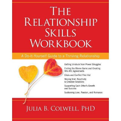 The Relationship Skills Workbook - by  Julia Colwell (Paperback)