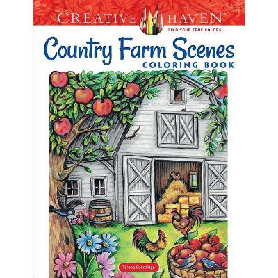 Creative Haven Country Farm Scenes Coloring Book - (Creative Haven Coloring Books) by  Teresa Goodridge (Paperback)