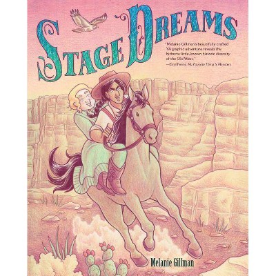 Stage Dreams - by  Melanie Gillman (Paperback)