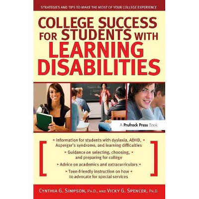 College Success for Students With Learning Disabilities - by  Cynthia G Simpson & Vicky G Spence (Paperback)