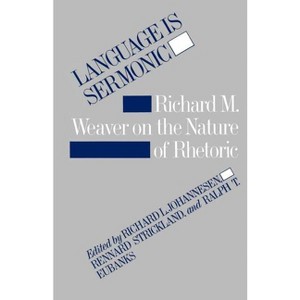 Language Is Sermonic - by  Richard L Johannesen & Rennard Strickland (Paperback) - 1 of 1