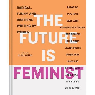 The Future Is Feminist - by  Mallory Farrugia (Hardcover)